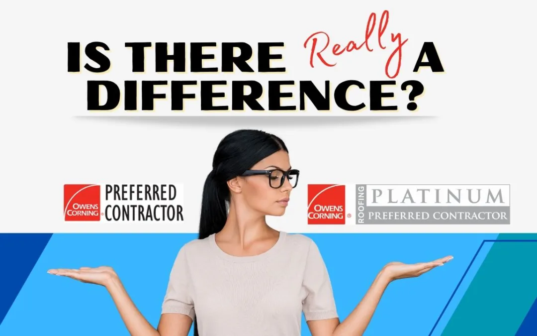What Is The Difference Between An Owens Corning Preferred Contractor and An Owens Corning Platinum Preferred Contractor?