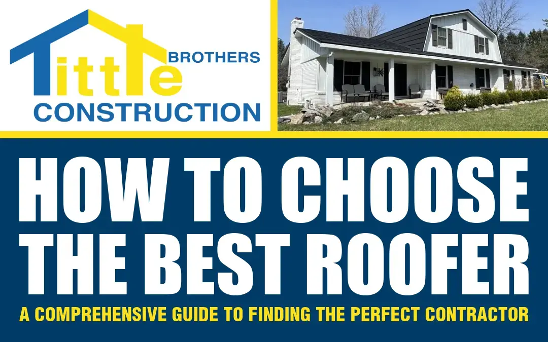 Tittle Brothers Construction: How to Choose the Best Roofer: A Comprehensive Guide to Finding the Perfect Contractor