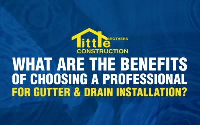 What Are the Benefits of Choosing a Professional for Gutter and Drain Installation?