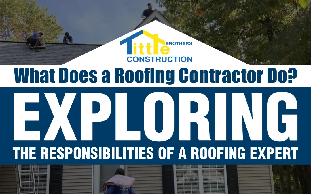 What Does a Roofing Contractor Do? Exploring the Responsibilities of a Roofing Expert